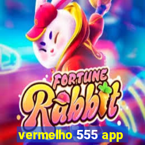 vermelho 555 app